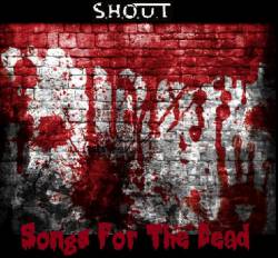 Shout (FIN) : Songs for the Dead